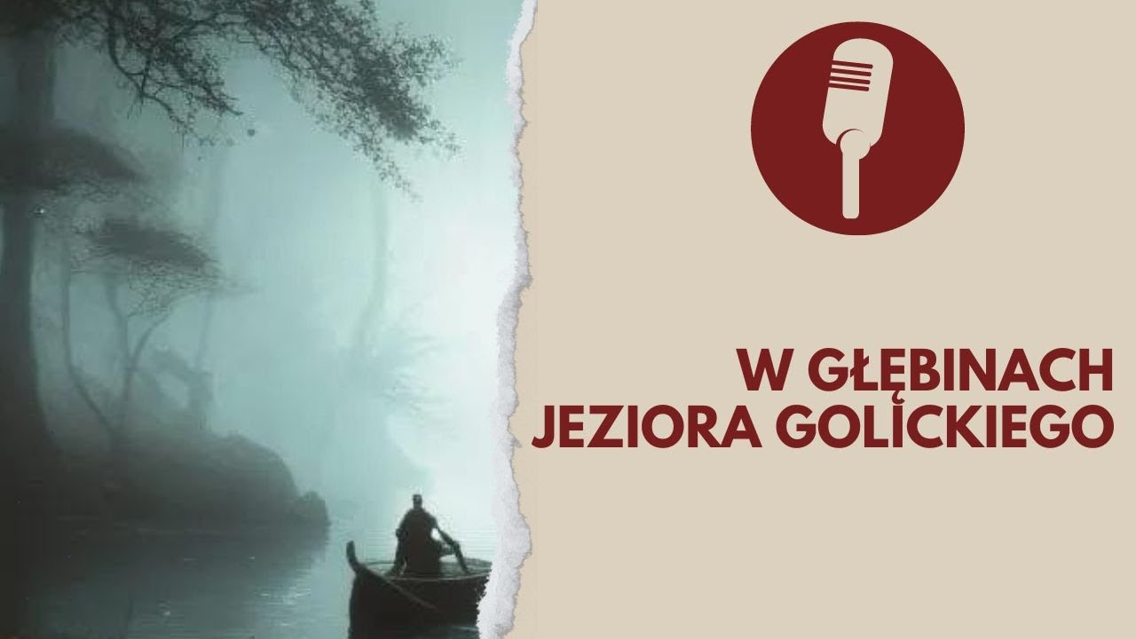 PODCAST: Podania i legendy Słowian. Legendy Wielet&oacute;w - W głębinach Jeziora Golickiego