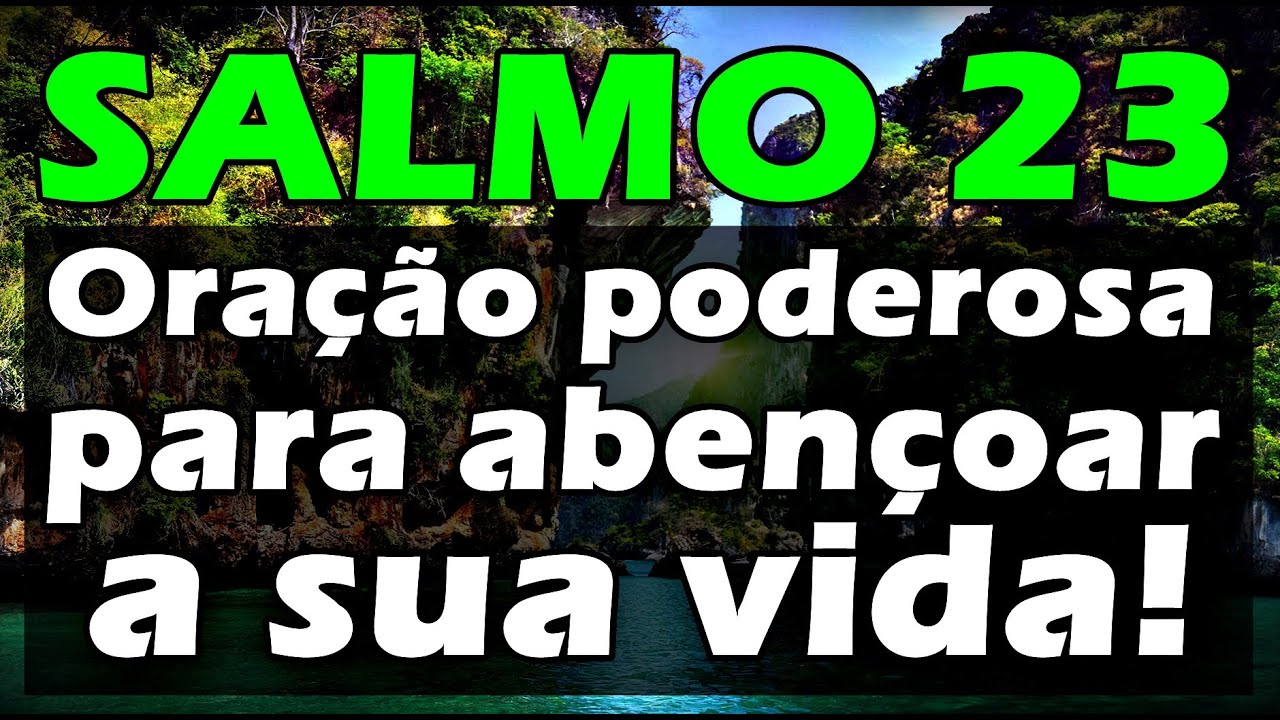 🔴 SALMO 23 ORAÇÃO FORTE E PODEROSA PARA ABENÇOAR A SUA VIDA!