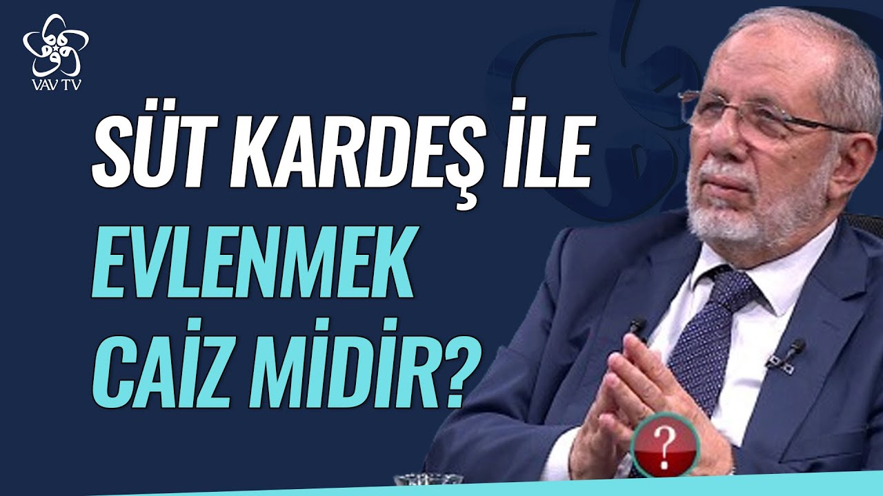 Süt Kardeşler Evlenebilir mi? Süt Kardeşler Birbirlerinin Mahremi midir? | Vav TV