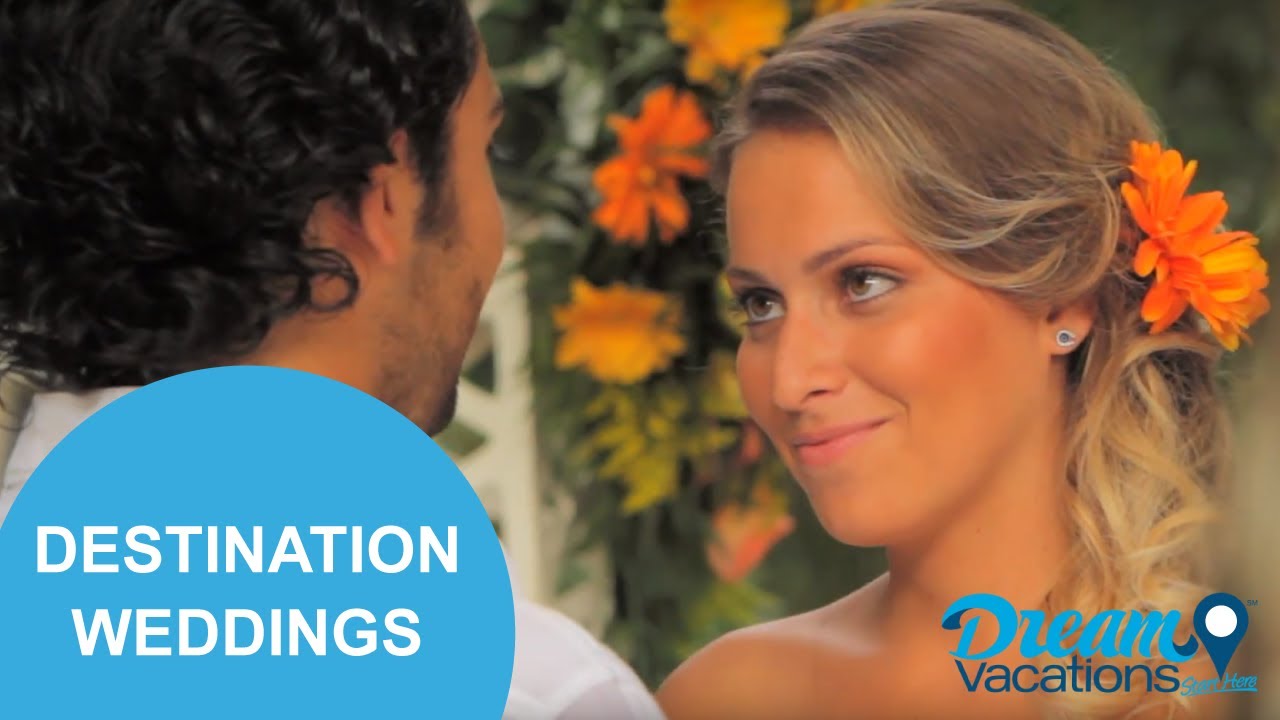 Destination Weddings | Dream Vacations