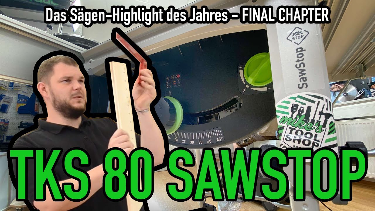 FESTOOL TKS 80 Tischkreissäge mit SAWSTOP-Funktion - FINAL CHAPTER - #mikeknowsbest - Mikes Toolshop