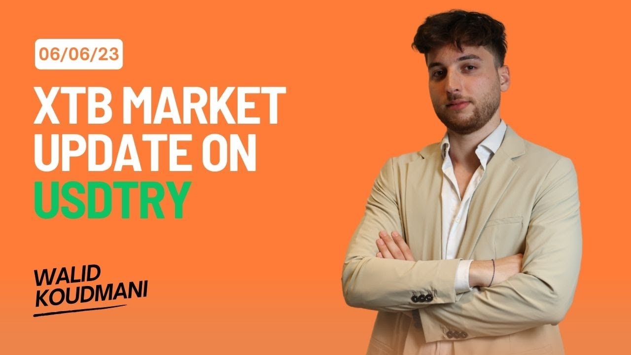XTB Market Updates on USDTRY - 06/06/2023