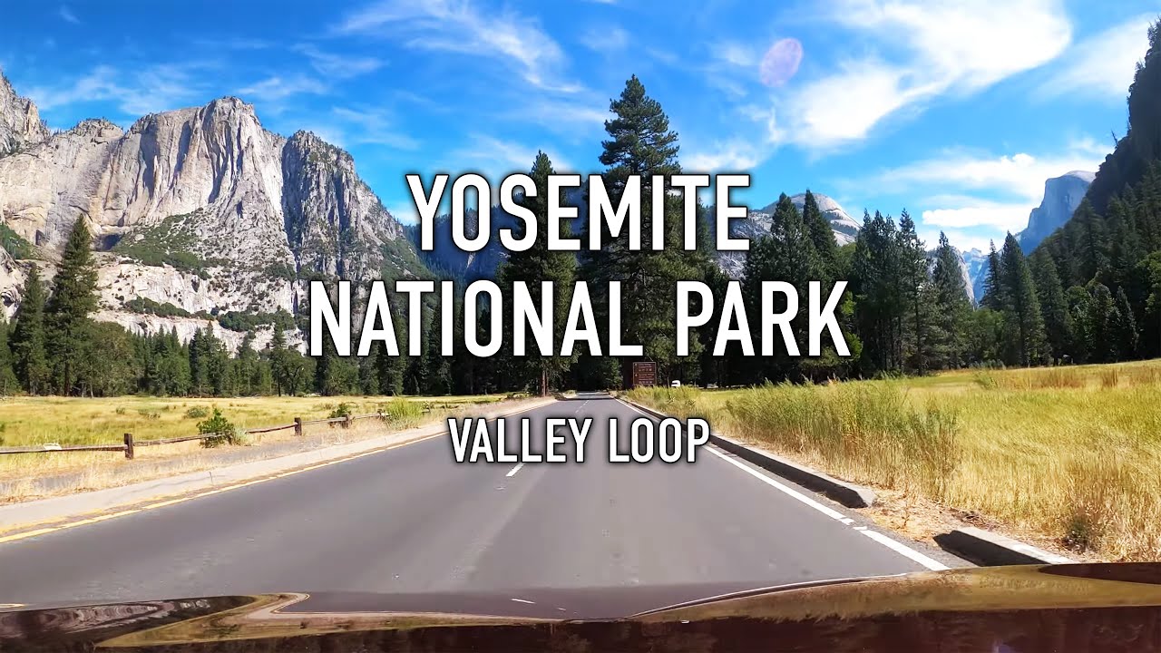 Yosemite Valley Loop Scenic Drive in 4K