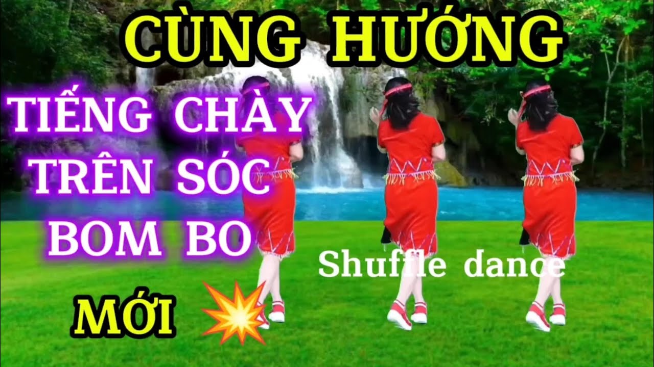 TIẾNG CHÀY TRÊN SÓC BOM BO/Shuffle dance/CÙNG HƯỚNG/MỚI 💥 ĐẸP - Biên đạo Trần Oanh