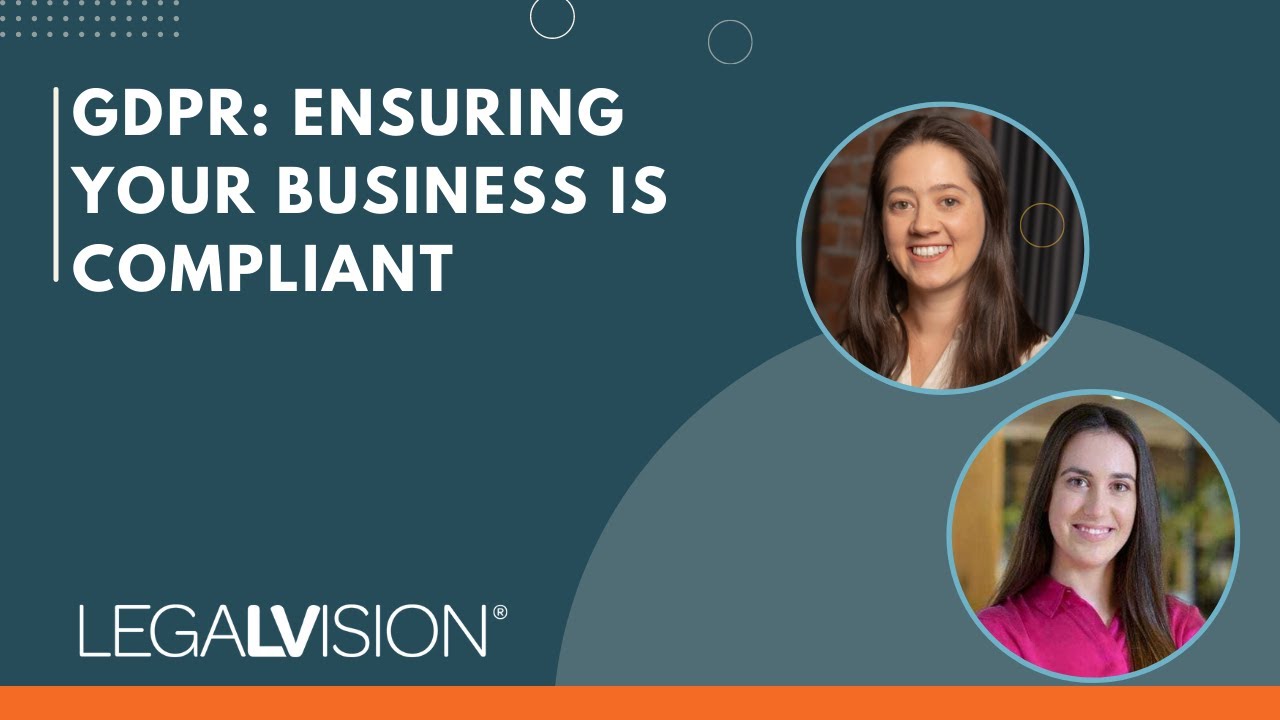 [UK] GDPR: Ensuring Your Business is Compliant | LegalVision