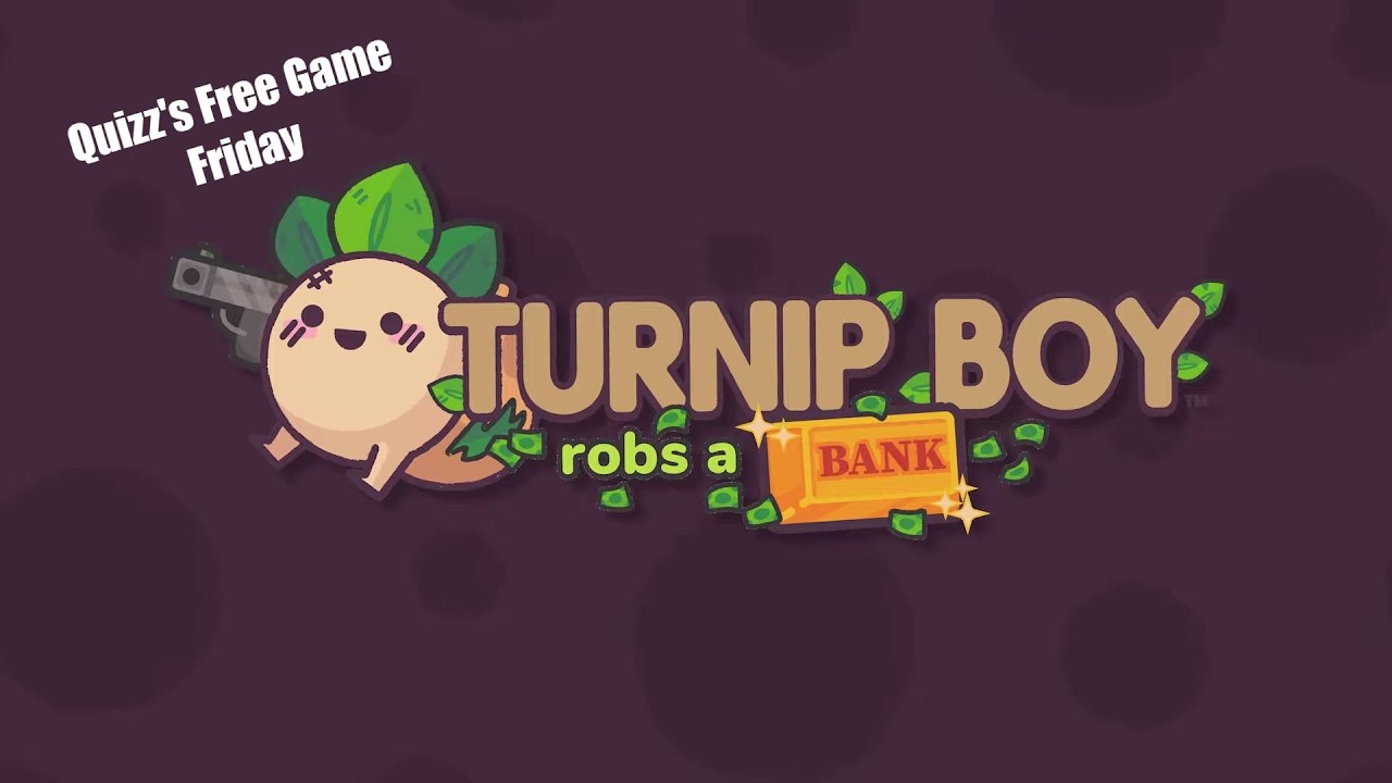 Free game Friday! (Turnip Boy robs a bank)