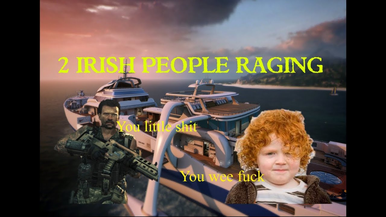 IRISH PEOPLE RAGING