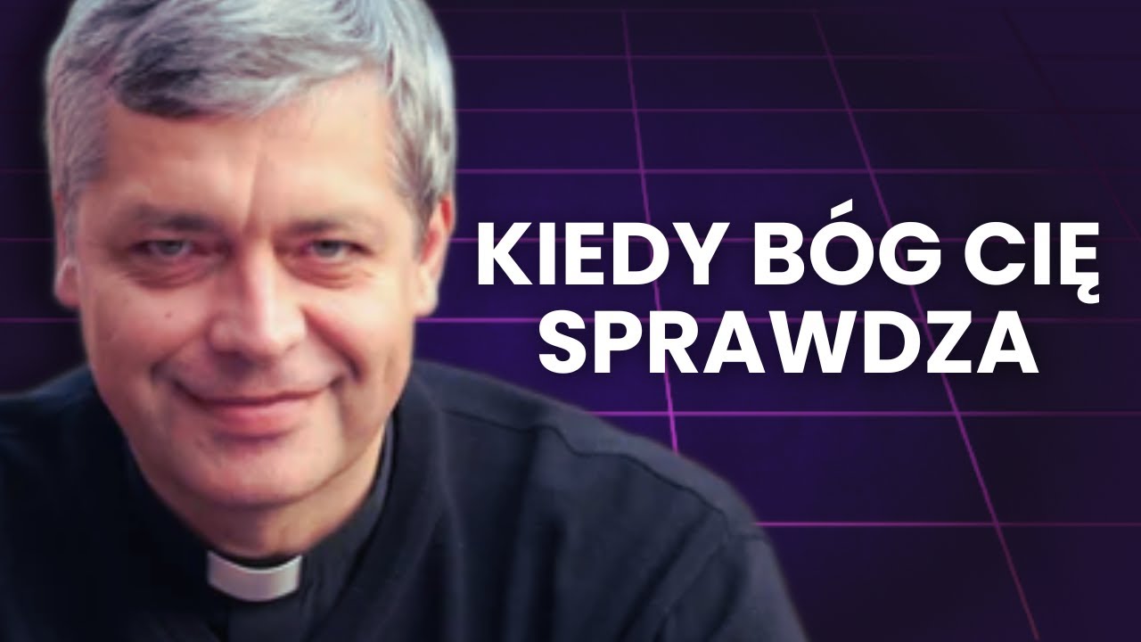 Nie wiedziała, że modli się o własną próbę… Ks. Piotr Pawlukiewicz