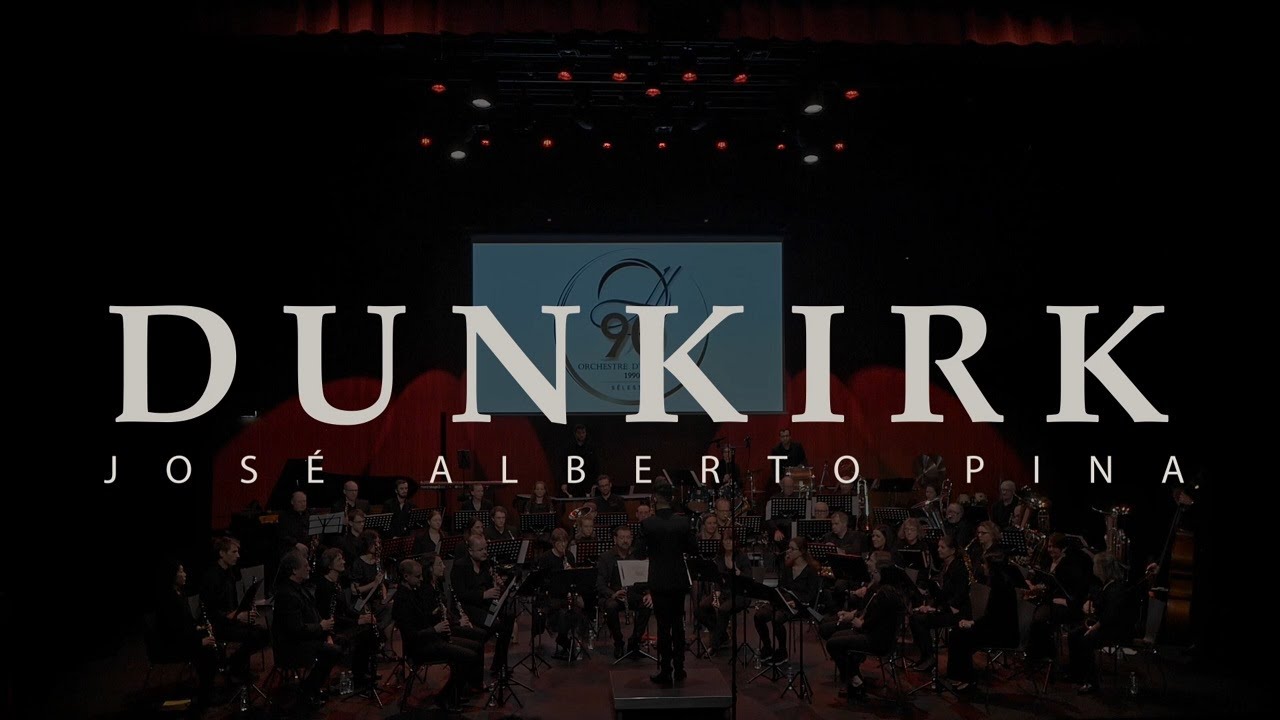 Dunkirk - J. A. Pina - Orchestre d'Harmonie 1990 - Sélestat
