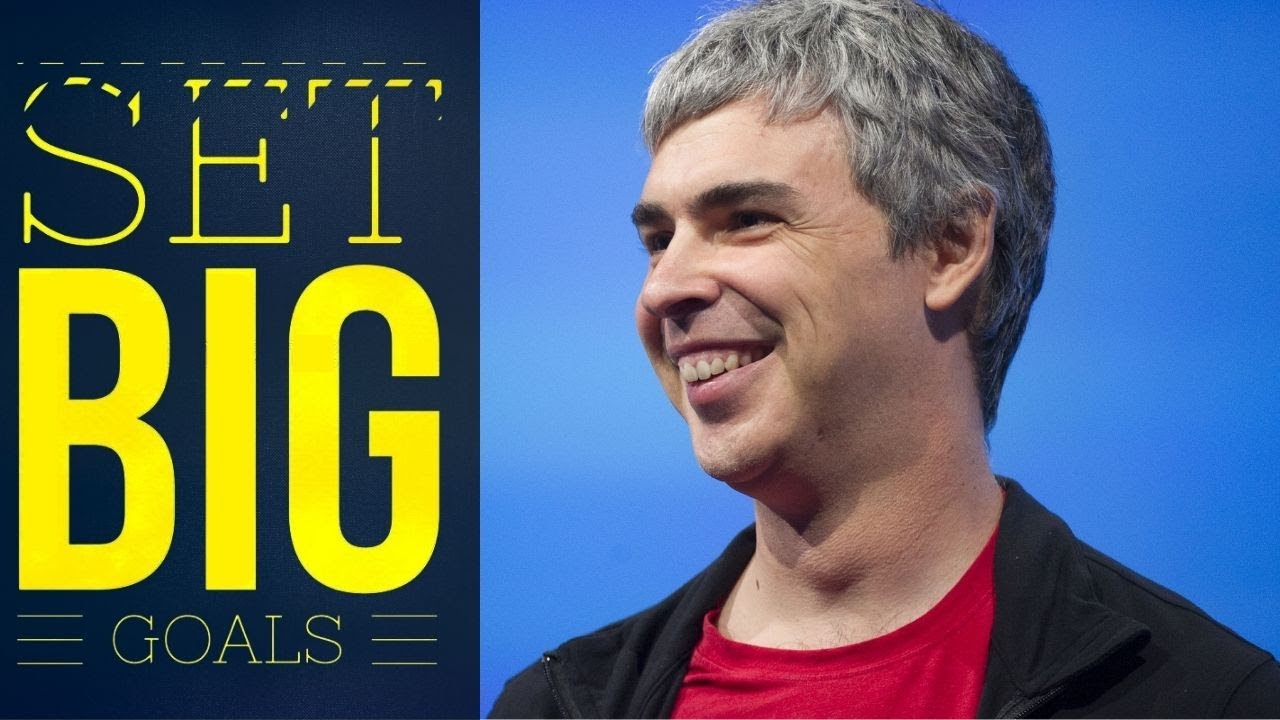 Set great goals. Motivational, Inspirational speech of Larry Page.