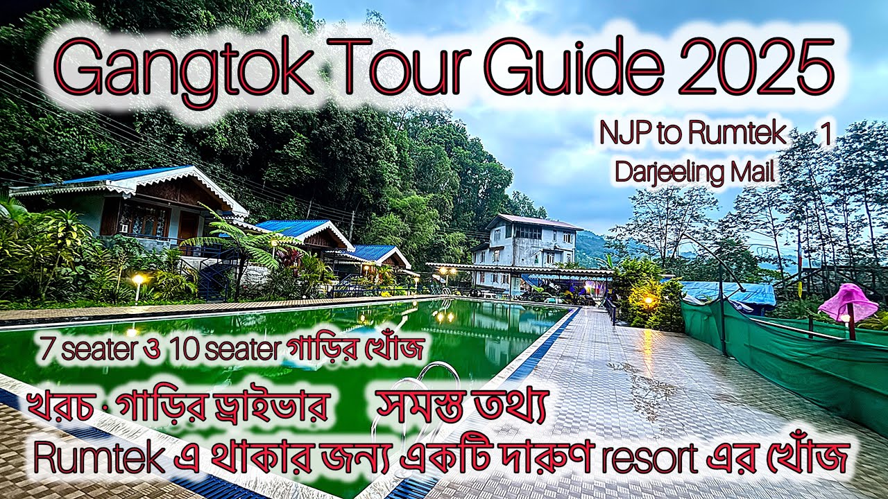 Gangtok Tour Guide 2025 | Day 1 NJP to Rumtek a hidden place in Sikkim | Resort near river in Sikkim