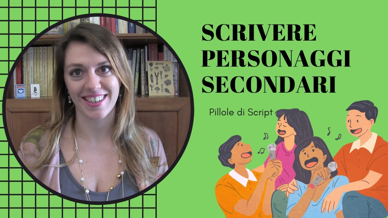 SCRIVERE PERSONAGGI SECONDARI- Pillole di Script