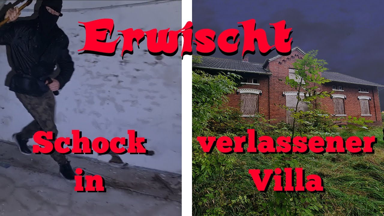 Erwischt / Schock in verlassener Villa / Lost Place Hunters