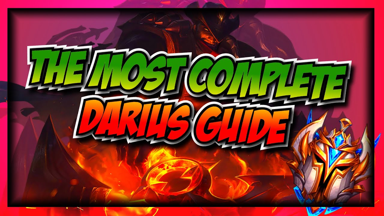 [SEASON 10] THE MOST COMPLETE DARIUS GUIDE - ITEMS, RUNES, ABILITIES, COMBOS, MECHANICS, MORE