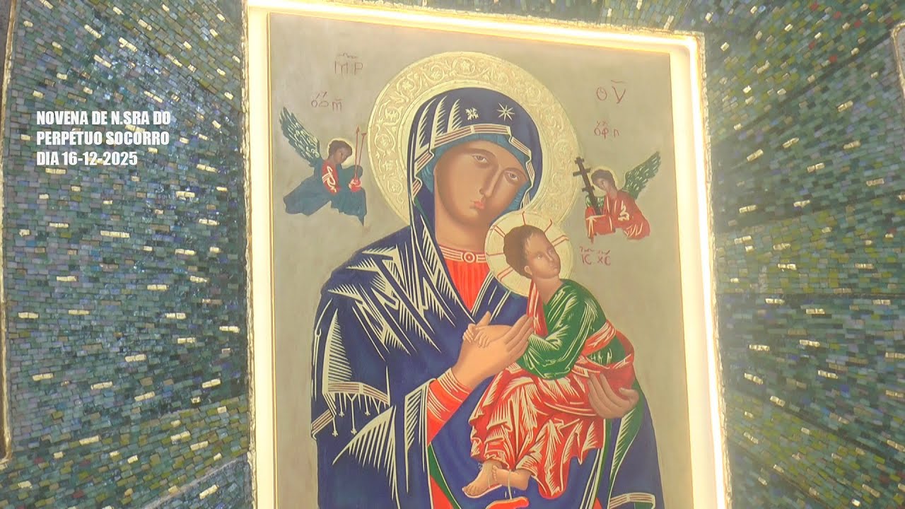 NOVENA DE NOSSA SENHORA DO PERPÉTUO SOCORRO DIA 16-12--2025