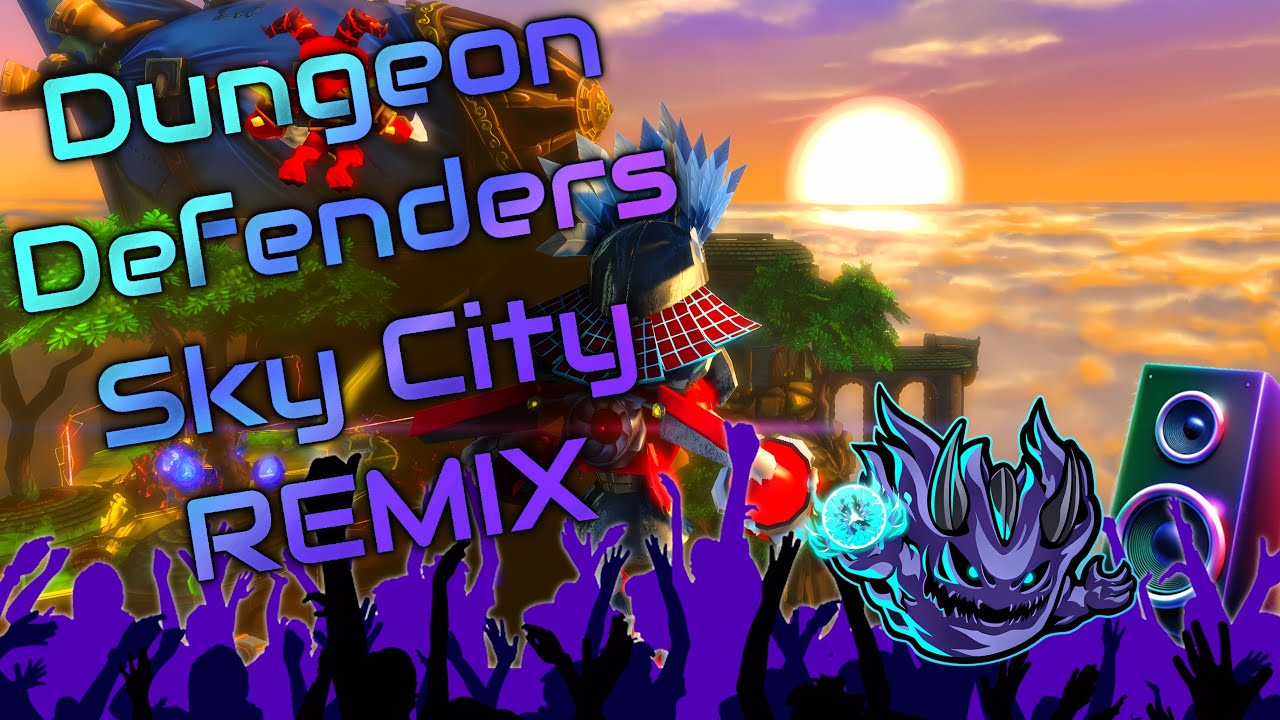 Dungeon Defenders, but it's a VIBE 🌆 | Sky City House Remix