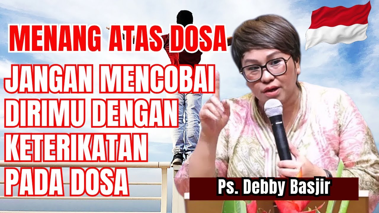 MENANG ATAS DOSA DAN PENDERITAAN - PS DEBBY BASJIR - EVANGELIUM