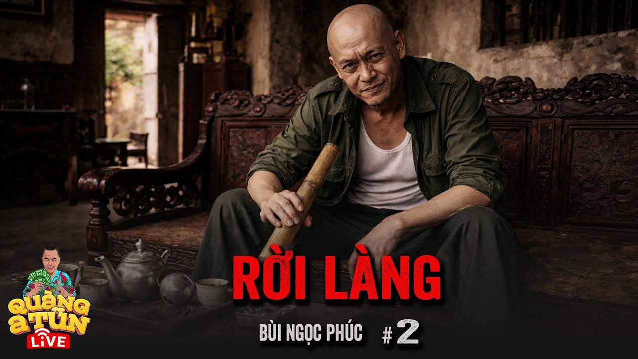 Truyện làng quê nông thôn Quàng  Tũn live : RỜI LÀNG tập 2