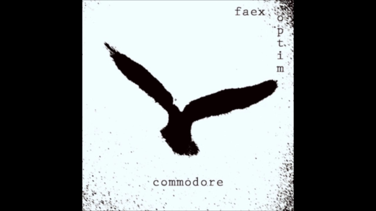 Faex Optim - Commodore [Full EP]