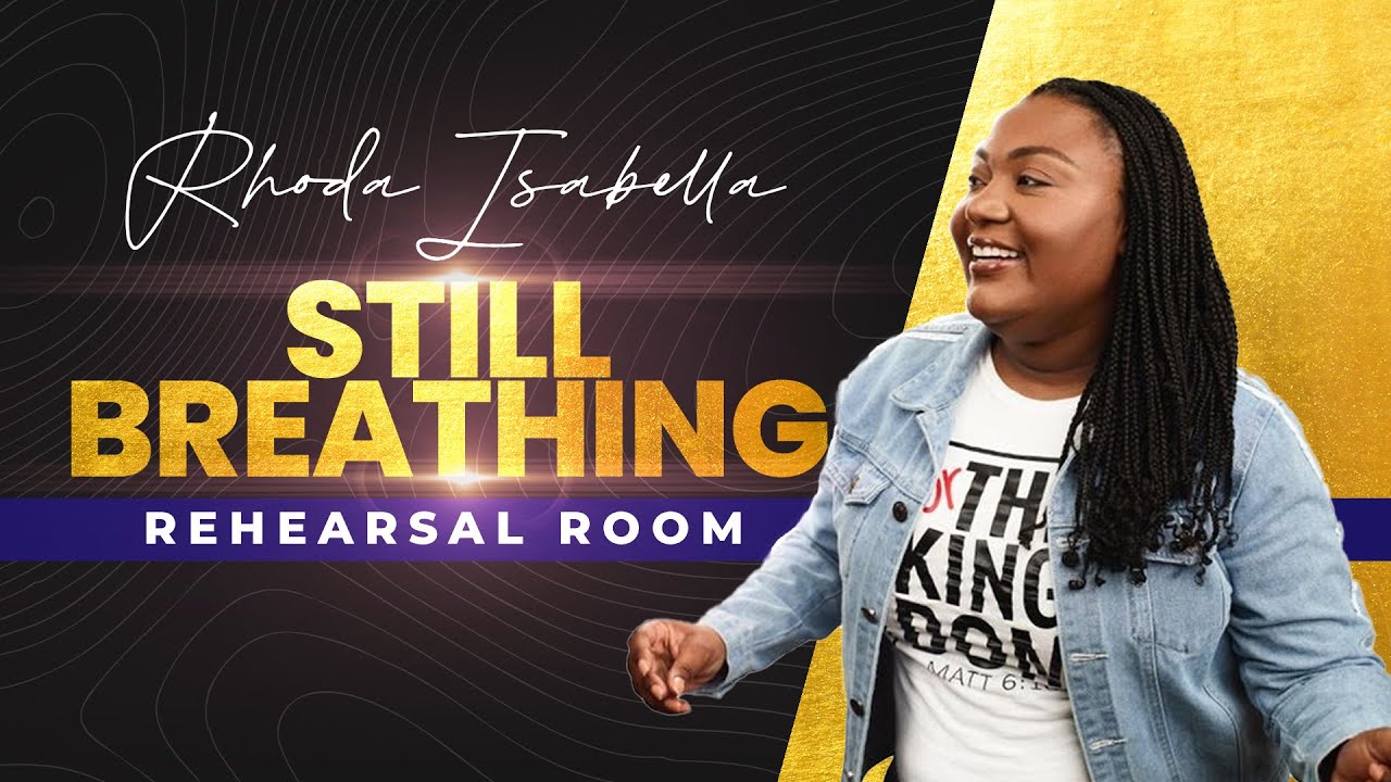 Rhoda Isabella | Rehearsal Room|Still Breathing Live