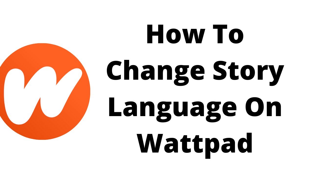 How To Change Story Language On Wattpad