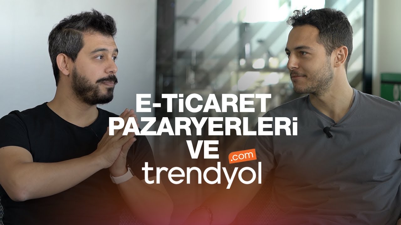 E-Ticaret, Pazaryerleri ve Trendyol | Kısa ve Öz 194