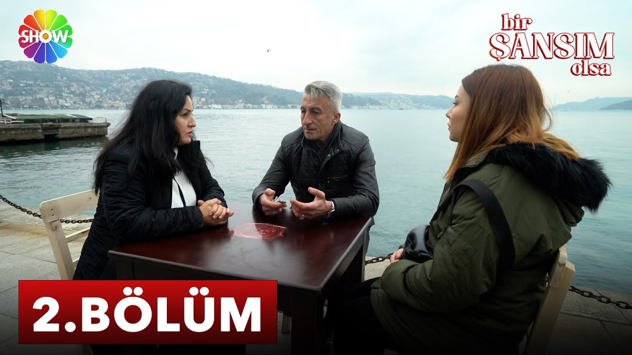 Bir Şansım Olsa 2. Bölüm