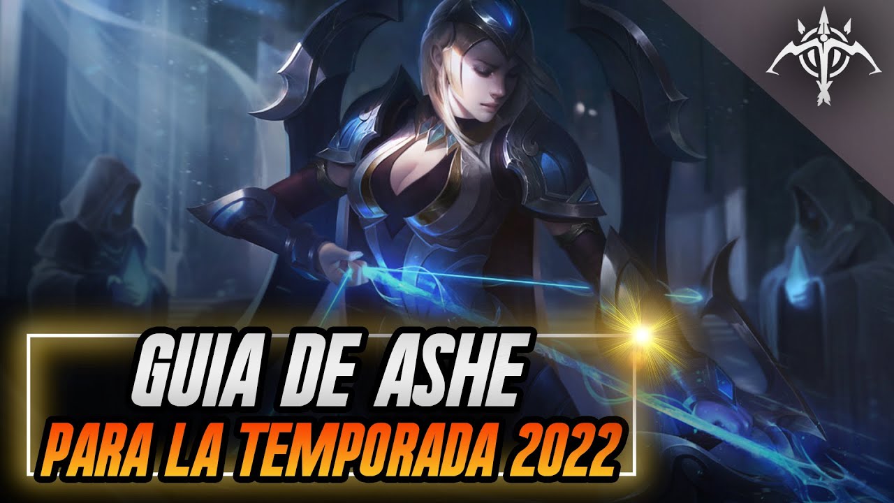 GUIA ASHE ADC S12 💥 Como jugarla, build, combos y runas para esta Pretemporada 2022