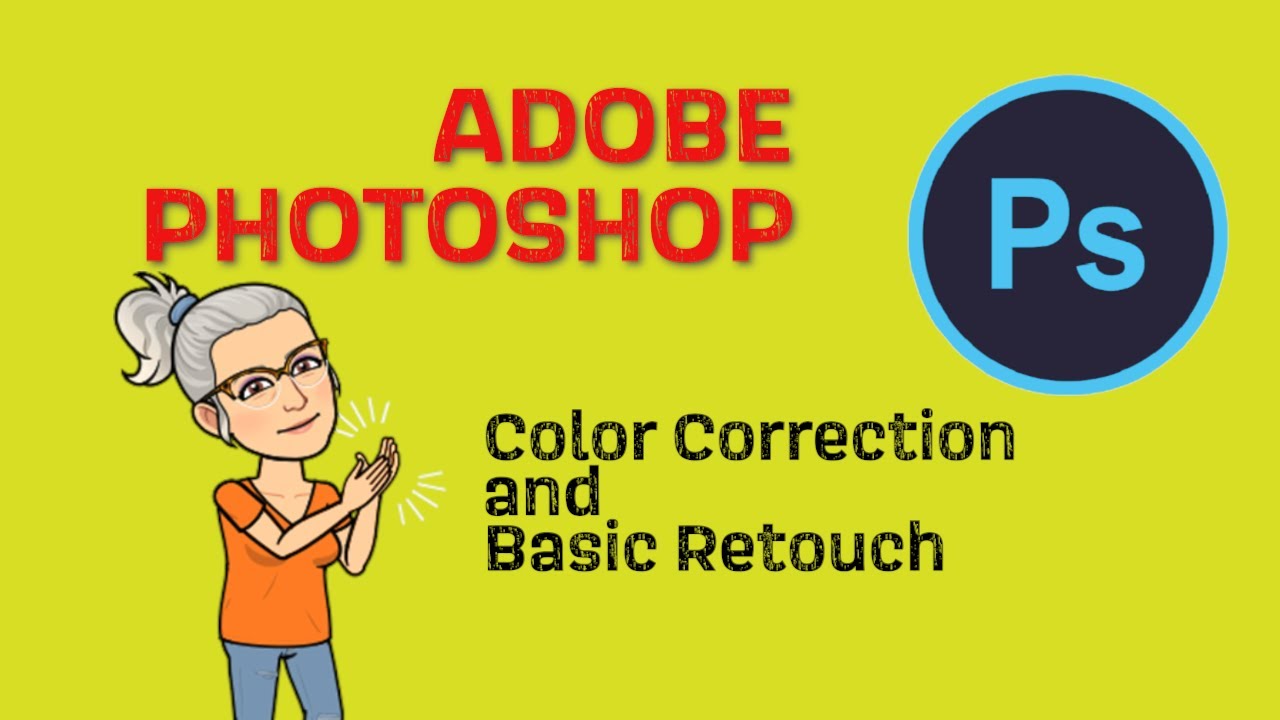 Photoshop color correction, re-touching and selection basics