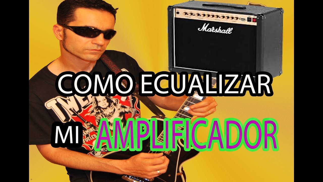 COMO AJUSTAR/ECUALIZAR TU AMPLIFICADOR DE GUITARRA!!