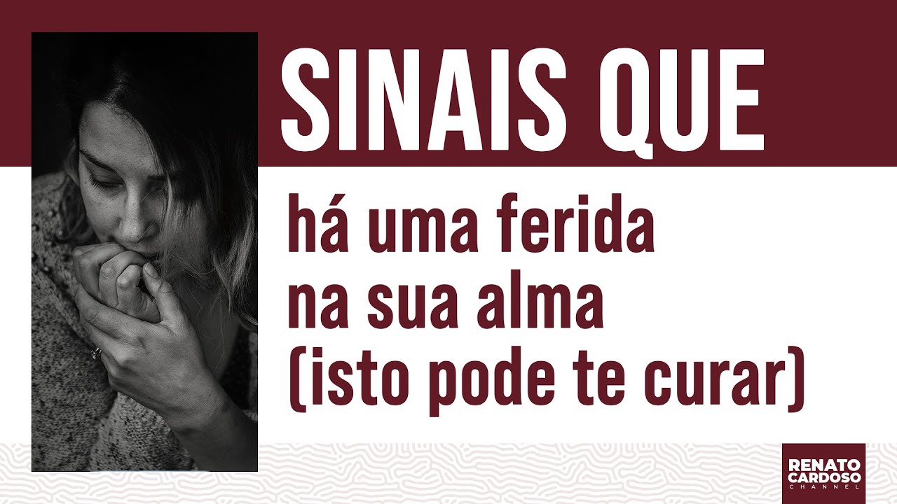 SINAIS QUE HÁ UMA FERIDA NA SUA ALMA (ISTO PODE TE CURAR) | #716