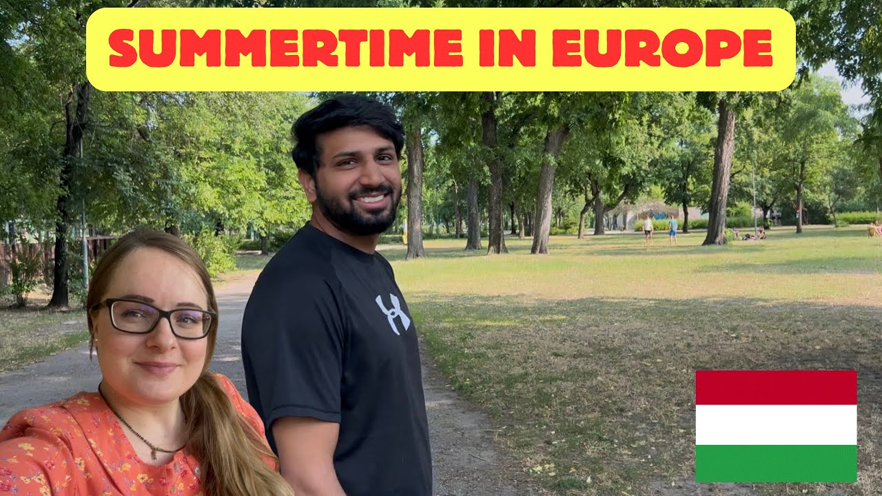 Summertime chill in Hungary🇭🇺 | Indian-European Intercultural Couple Vlog