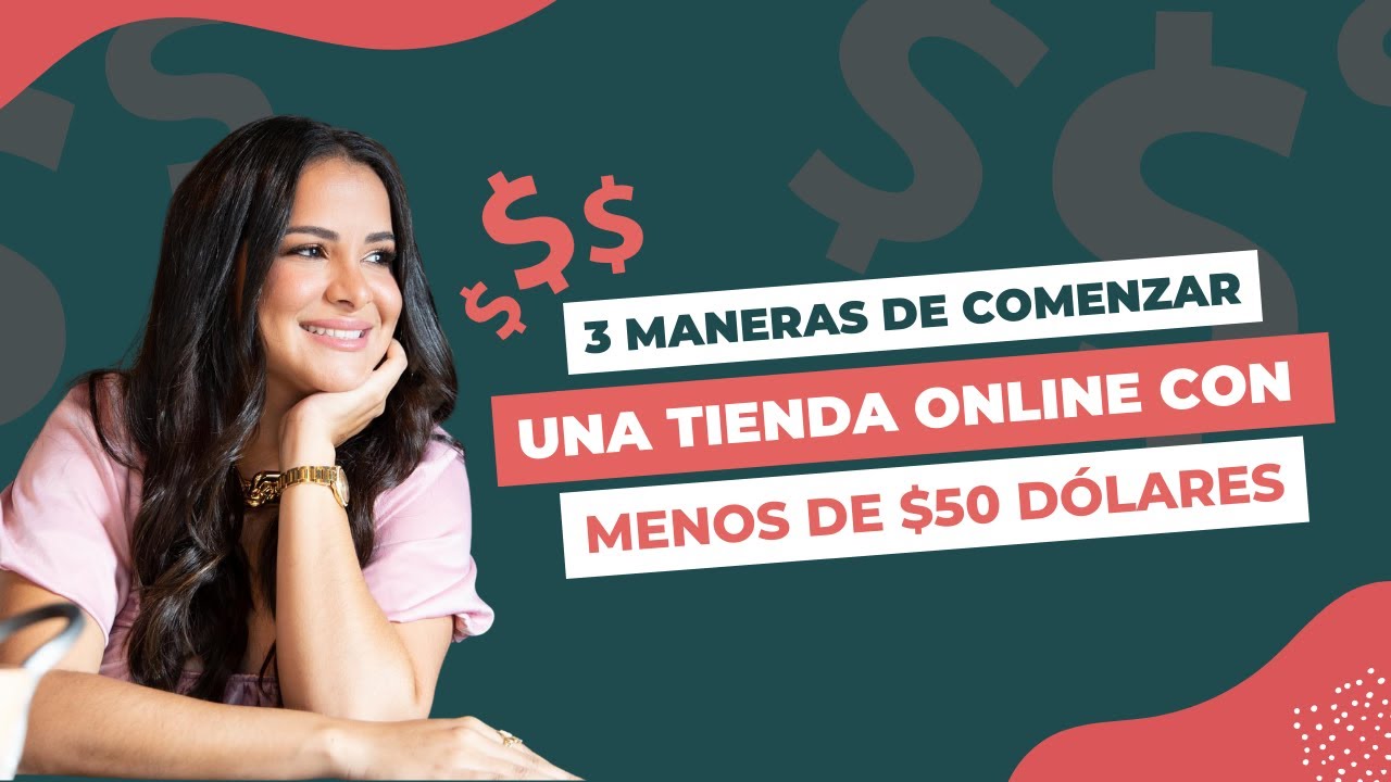 3 Maneras de Comenzar una Tienda Online con menos de &iexcl;&iexcl;$50 D&oacute;lares!!