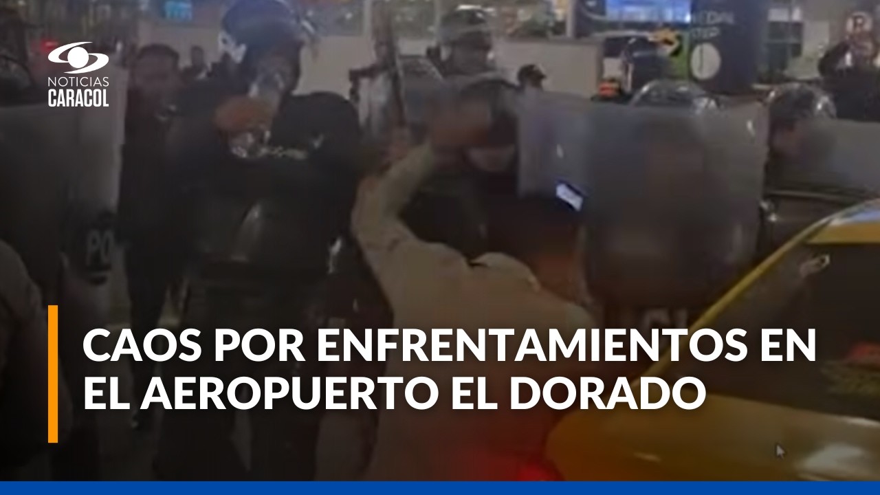 Caos en el aeropuerto El Dorado por disturbios entre taxistas y autoridades: video