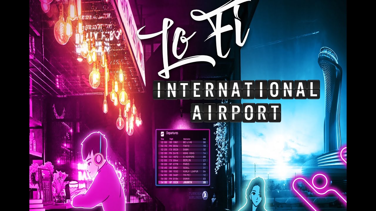 Lofi International Airport - Chillhop Lounge Music