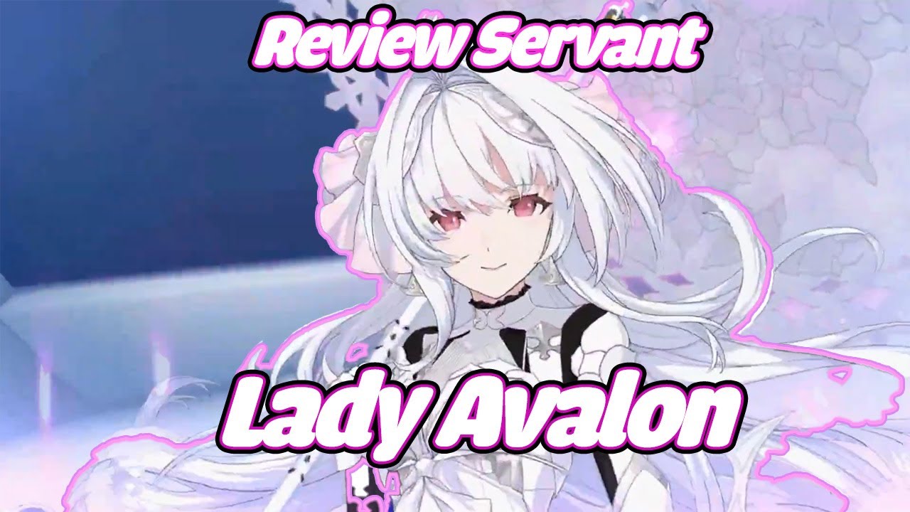 Fate/Grand Order : Review Servant - Lady Avalon