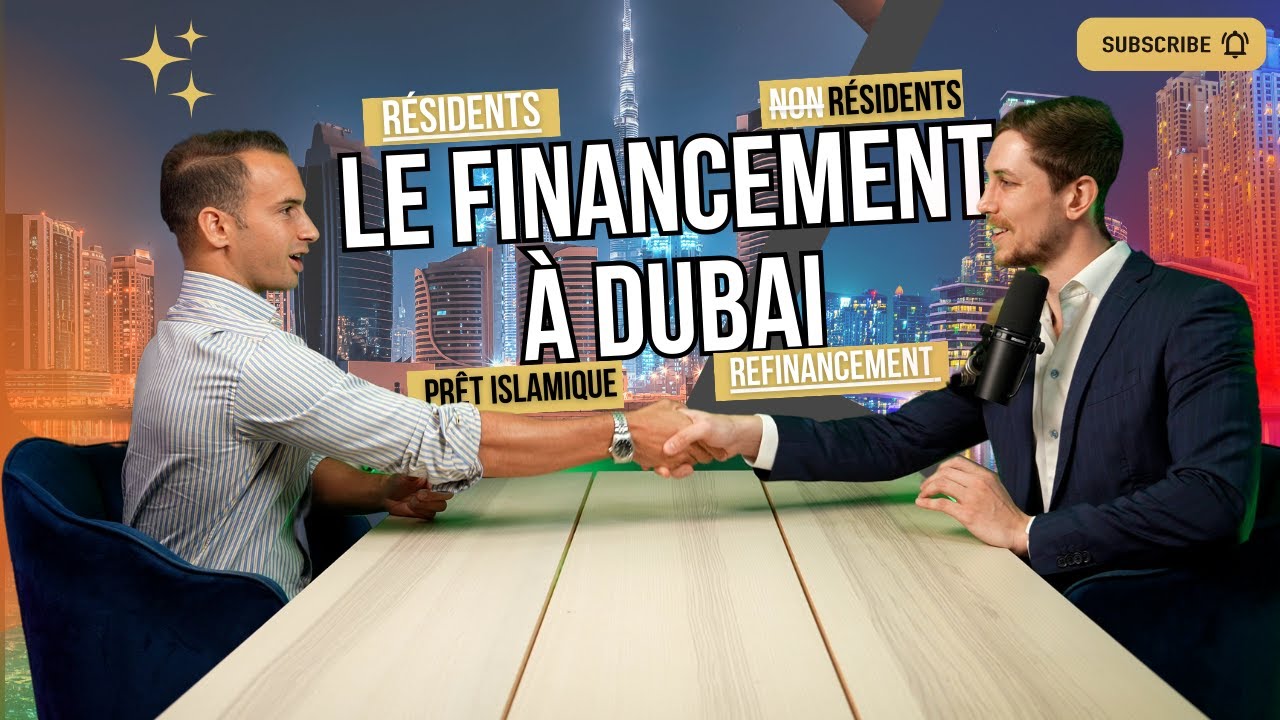 Le Financement Immobilier à Dubai ! Tout comprendre !