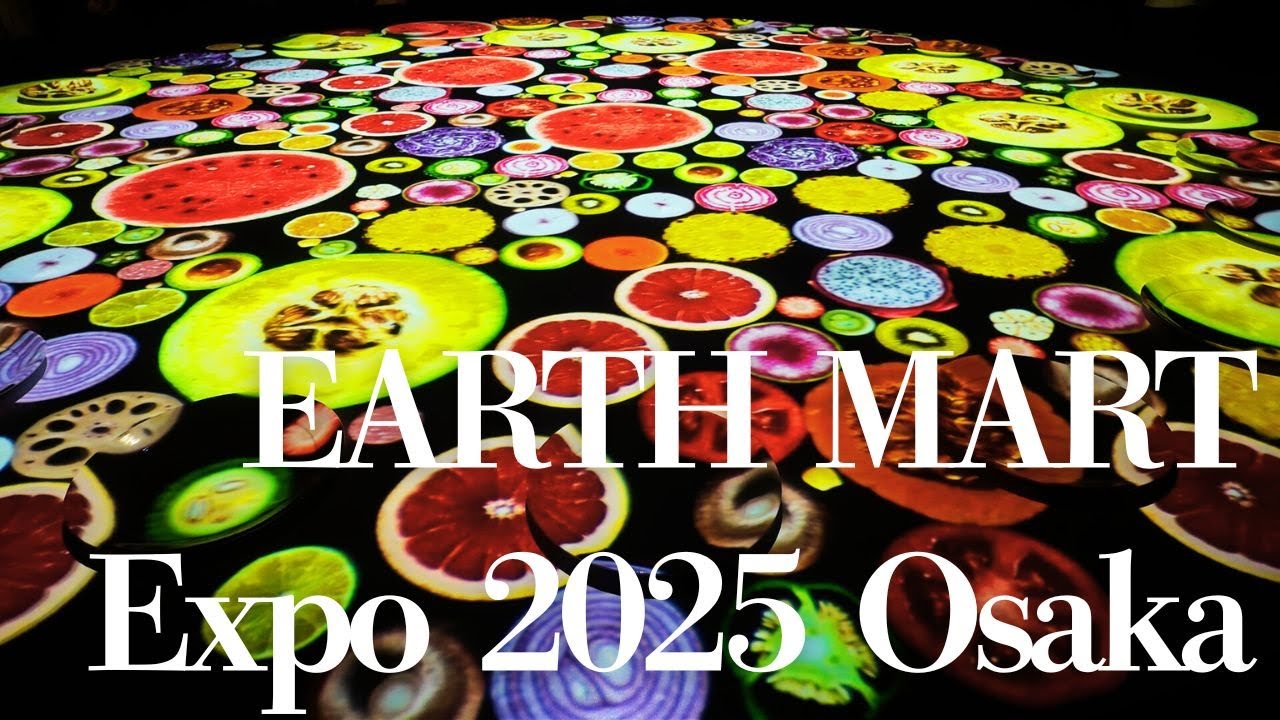 【大阪万博2025】EARTH MART（アースマート）徹底紹介！未来の暮らしとサステナブル市場｜EXPO2025