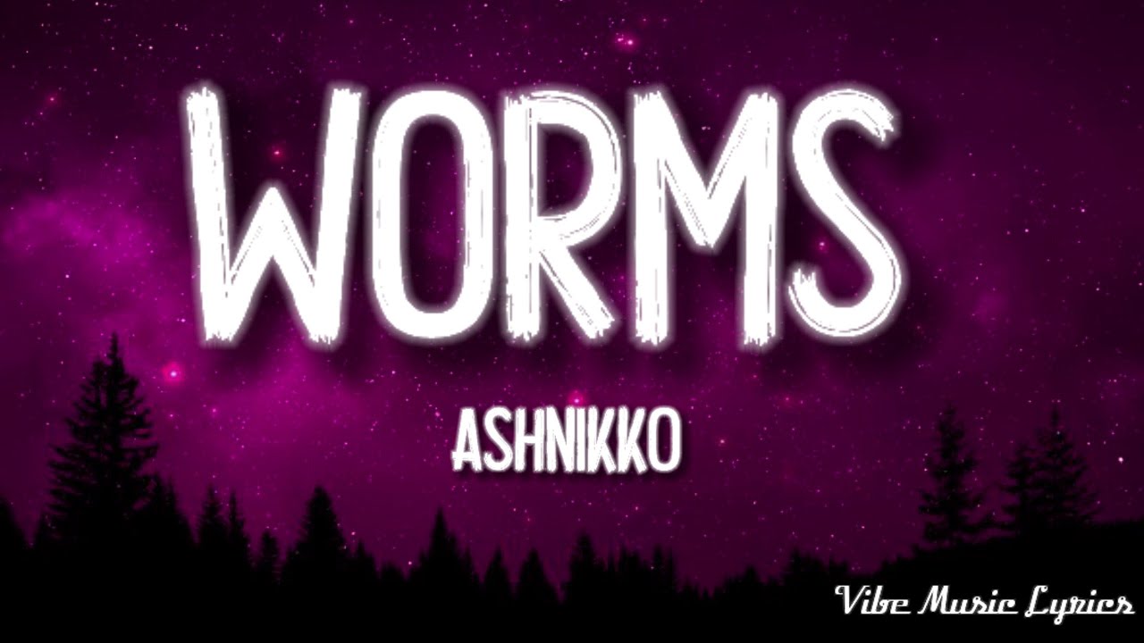 Ashnikko - Worms (tekst)