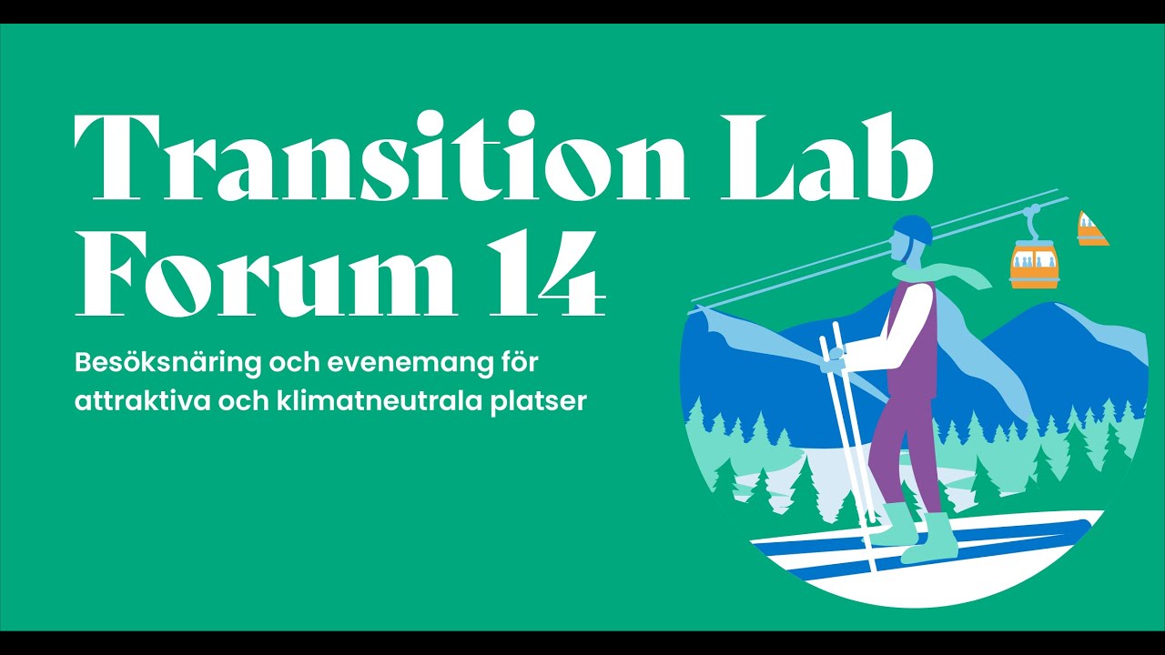 Transition Lab Forum 14: Bes&ouml;ksn&auml;ring och evenemang f&ouml;r attraktiva och klimatneutrala platser