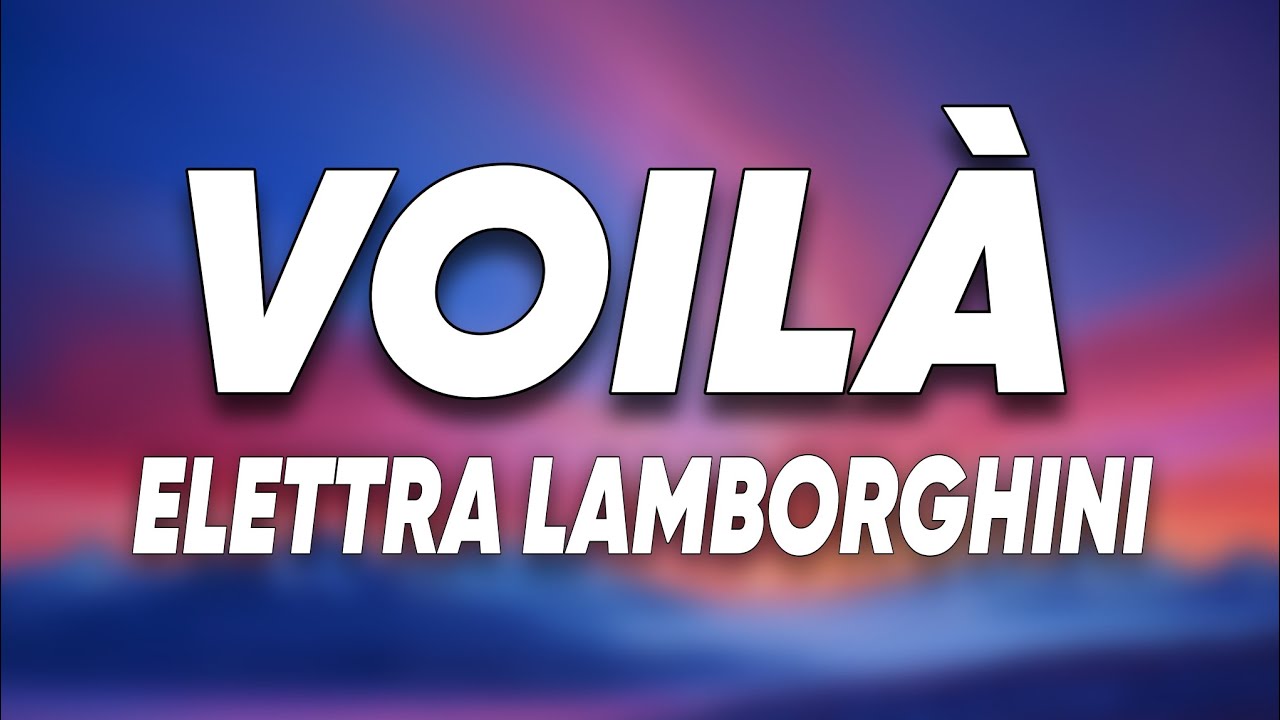 Elettra Lamborghini - Voila (Sanremo 2026) [Testo/Lyrics]