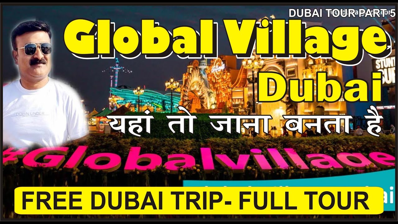 GLOBAL VILLAGE DUBAI |Dubai Global Village Tour #Dubai Full Tour Hindi, Dubai Trip | Ghumo G BharKe