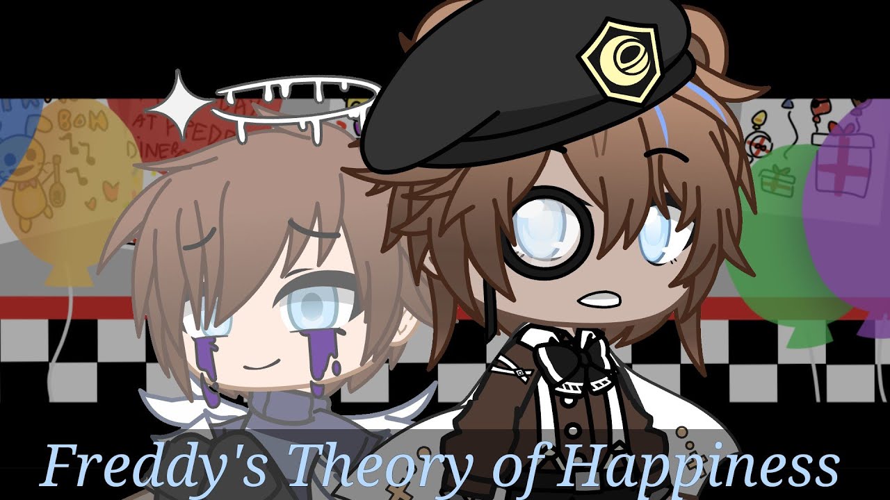 Freddy's theory of Happiness|| My AU|| (Ayano's theory of Happiness)||GCMV||