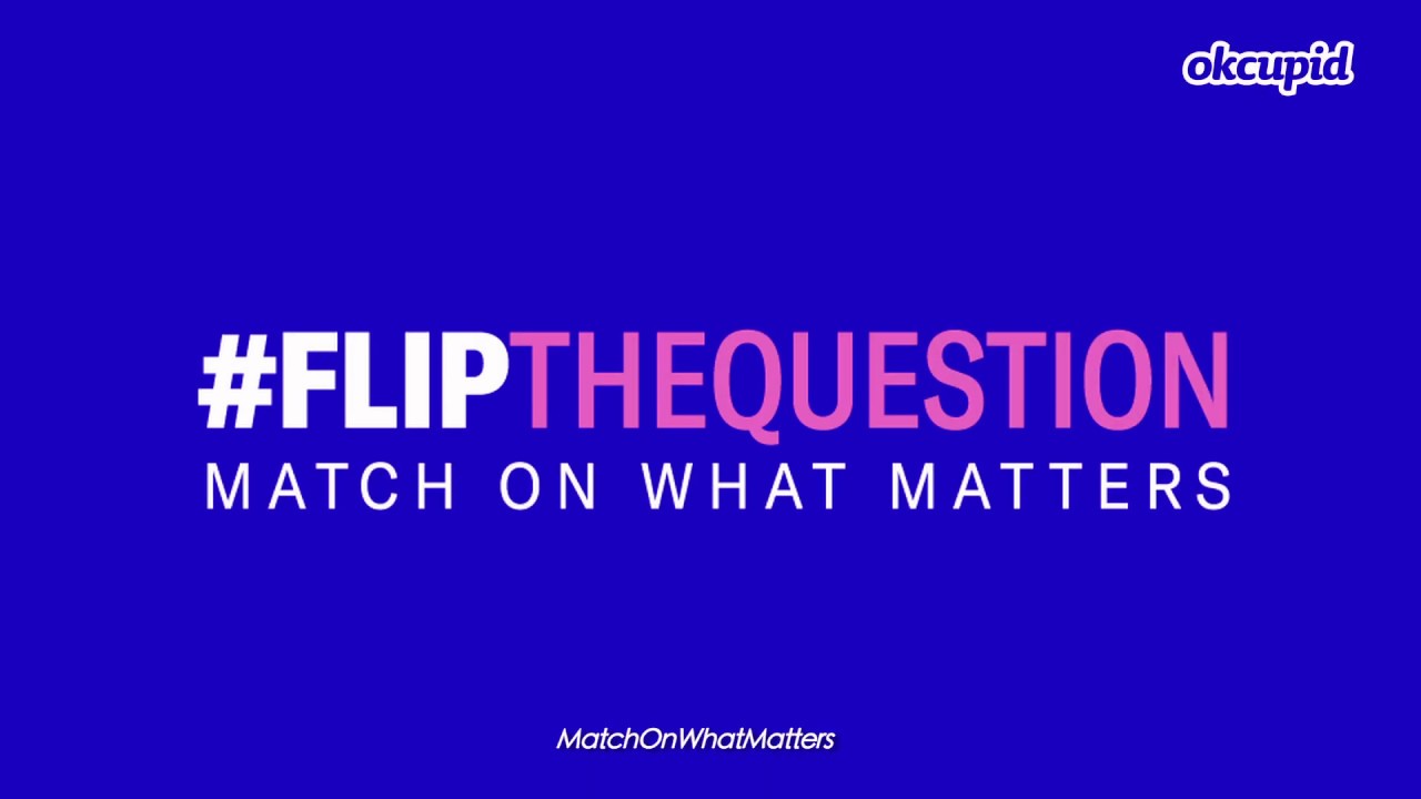 #FlipTheQuestion | OkCupid