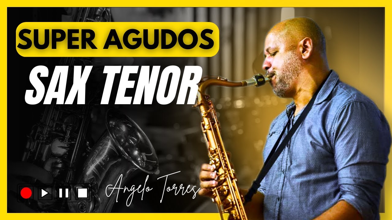 Posi&ccedil;&otilde;es e Embocadura para Super Agudos no Saxofone Tenor - Dicas de Sax / Angelo Torres