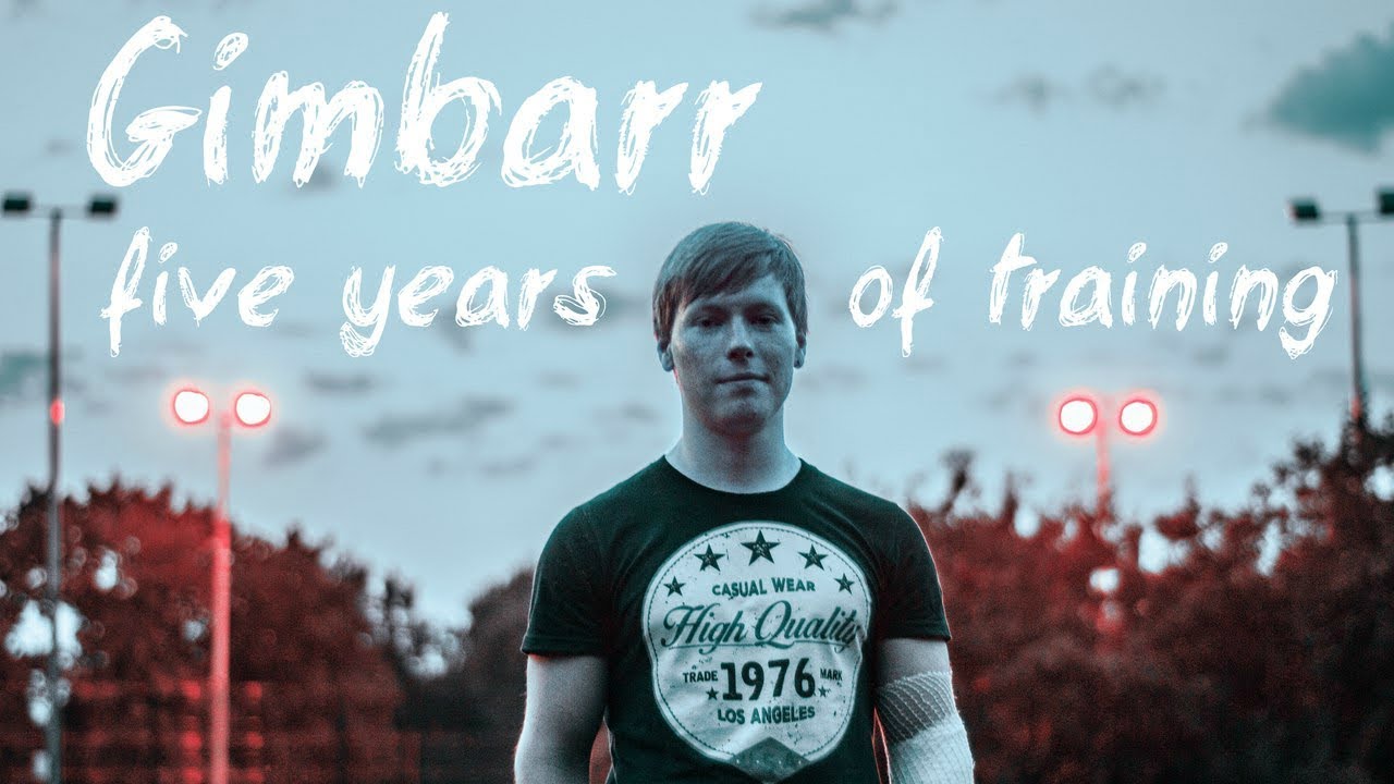 Gimbarr Vlad Svechnikov 5 years of training
