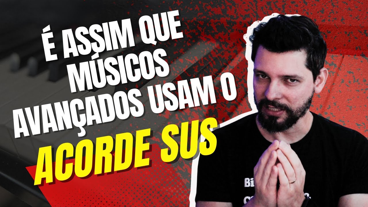 O PODER do ACORDE SUS na HARMONIA AVANÇADA | Guia Definitivo #Aula140