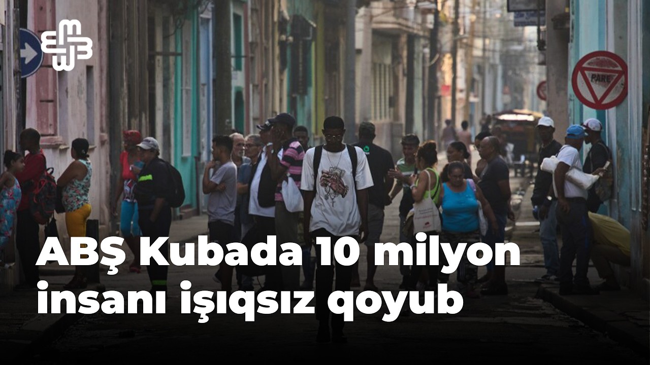 ABŞ Kubada 10 milyon insanı işıqsız qoyub