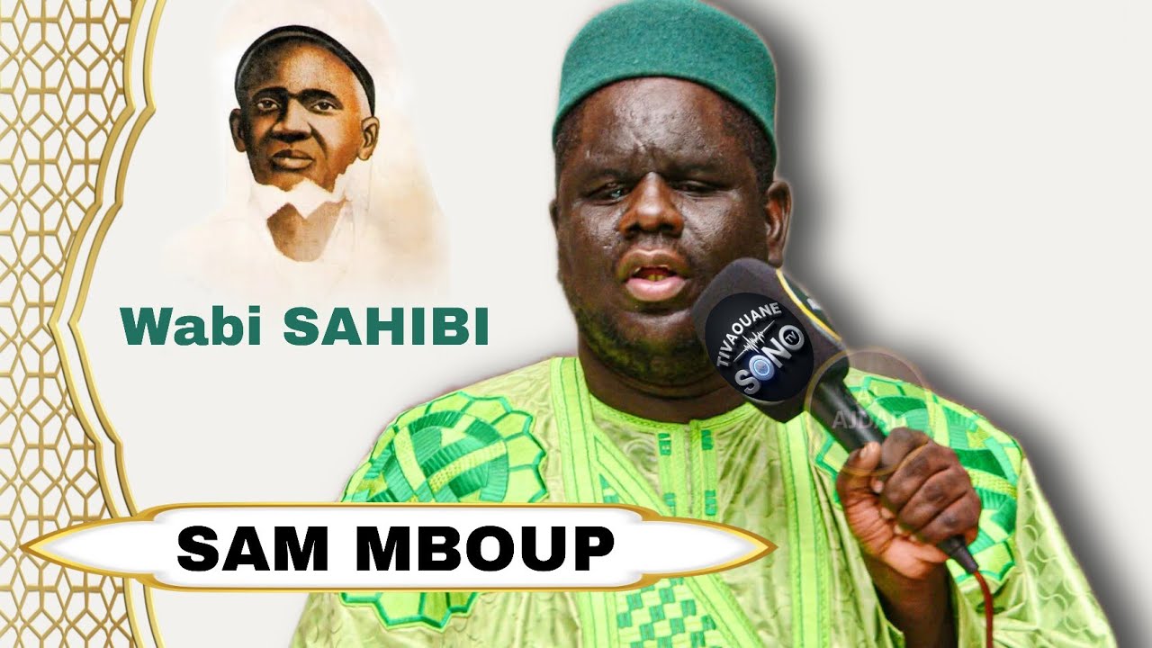 Serigne Sam Mboup : WABI SAHIBI _ ak Borom Borokhane mame Diaara