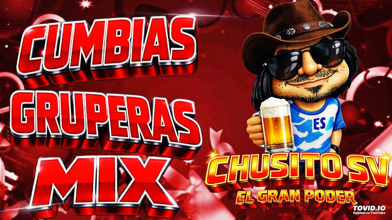 Cumbias Gruperas Mix Chusito SV